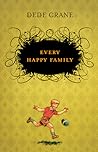 Every Happy Family by Dede Crane