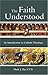 The Faith Understood by Mark J. Zia
