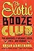 The Exotic Booze Club: True...