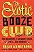 The Exotic Booze Club by Brian  Armstrong