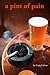a pint of pain by Craig Calvert
