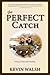 The Perfect Catch: Fishing,...