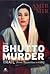 The Bhutto Murder Trail by Amir Mir