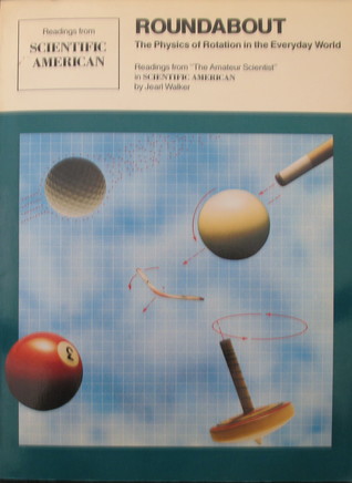 Roundabout: The Physics of Rotation in the Everyday World: Readings from "The Amateur Scientist" in Scientific American