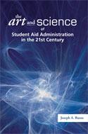 The Art and Science of Student Aid Administration in the 21st Century