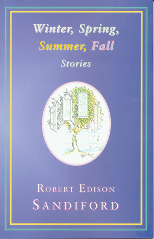 Winter, Spring, Summer, Fall: Stories