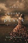 Some Quiet Place by Kelsey Sutton