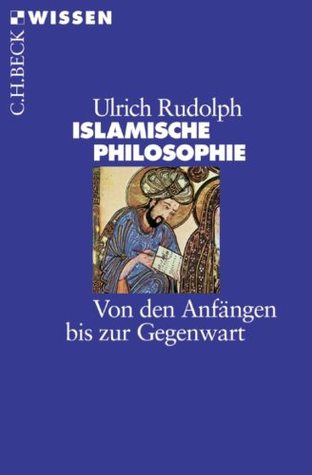 Islamische Philosophie: Von Den Anfängen Bis Zur Gegenwart