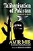 Talibanization of Pakistan by Amir Mir