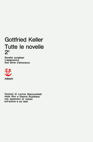 Tutte le novelle, II: Novelle zurighesi - L'epigramma - Due storie d'almanacco (Hardcover)