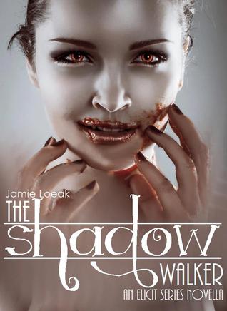 The Shadow Walker (The Elicit Novella Series, #2)