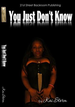 You Just Don't Know