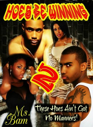Hoe's Be Winning 2 (These Hoes Aint Got No Manners!)