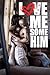 Love Me Some Him by Jessica N. Watkins