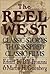 The Reel West: Classic Stories that Inspired Classic Films