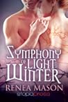 Symphony of Light and Winter by Renea Mason