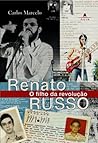 Renato Russo - O filho da Revolução by Carlos Marcelo