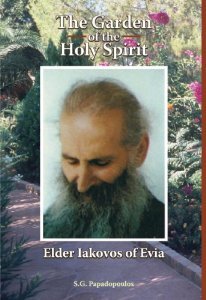 The Garden of the Holy Spirit: Elder Iakovos of Evia