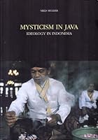 Mysticism in Java: Ideology in Indonesia