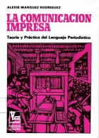 La Comunicación Impresa: Teoría y Práctica del Lenguaje Periodístico