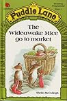 The Wideawake Mice Go to Market by Sheila K. McCullagh