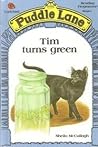 Tim Turns Green (Puddle Lane Stage 1 Book 12)