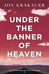 Under the Banner of Heaven by Jon Krakauer