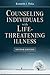 Counseling Individuals with Life Threatening Illness