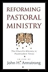 Reforming Pastoral Ministry: Challenges for Ministry in Postmodern Times