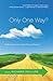 Only One Way? by Richard D. Phillips