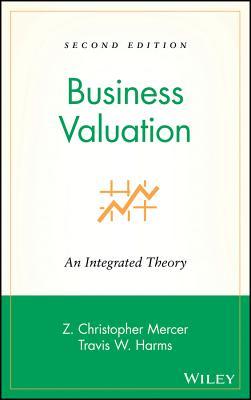 Business Valuation: An Integrated Theory (Wiley Series in Finance)