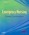 Emergency Nursing Core Curriculum by K. Sue. Hoyt