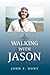 Walking with Jason