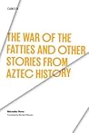 The War of the Fatties and Other Stories from Aztec History