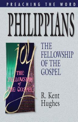 Philippians: The Fellowship of the Gospel (Preaching the Word)