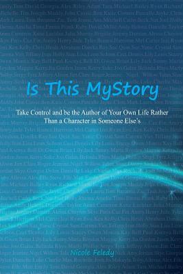Is This My Story?: Take Control and Be the Author of Your Own Life Rather Than a Character in Someone Else's