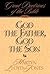 God the Father, God the Son by D. Martyn Lloyd-Jones