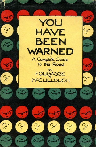 You Have Been Warned: A Complete Guide to the Road (Hardcover)