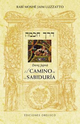 El camino de la sabiduría (Derej Jojmá) (Cabala Y Judaismo) (Spanish Edition)