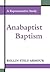 Anabaptist Baptism: A Repre...
