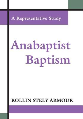 Anabaptist Baptism: A Representative Study (Paperback)