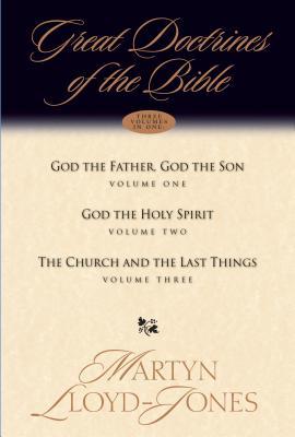 Great Doctrines of the Bible: Volume I God the Father, God the Son/Volume II God the Holy Spirit/Volume III the Church and the Last Things
