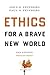 Ethics for a Brave New World