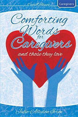 Comforting Words for Caregivers and Those They Love
