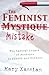 The Feminist Mistake by Mary A. Kassian The Feminist Mistake by Mary A. Kassian