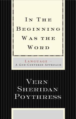 In the Beginning Was the Word: Language—A God-Centered Approach