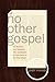 No Other Gospel by Josh Moody