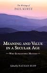 Meaning and Value in a Secular Age
