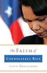 The Faith of Condoleezza Rice by Leslie Montgomery