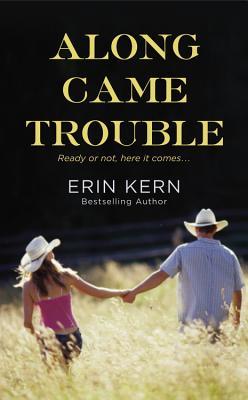 Along Came Trouble (Trouble, #3)